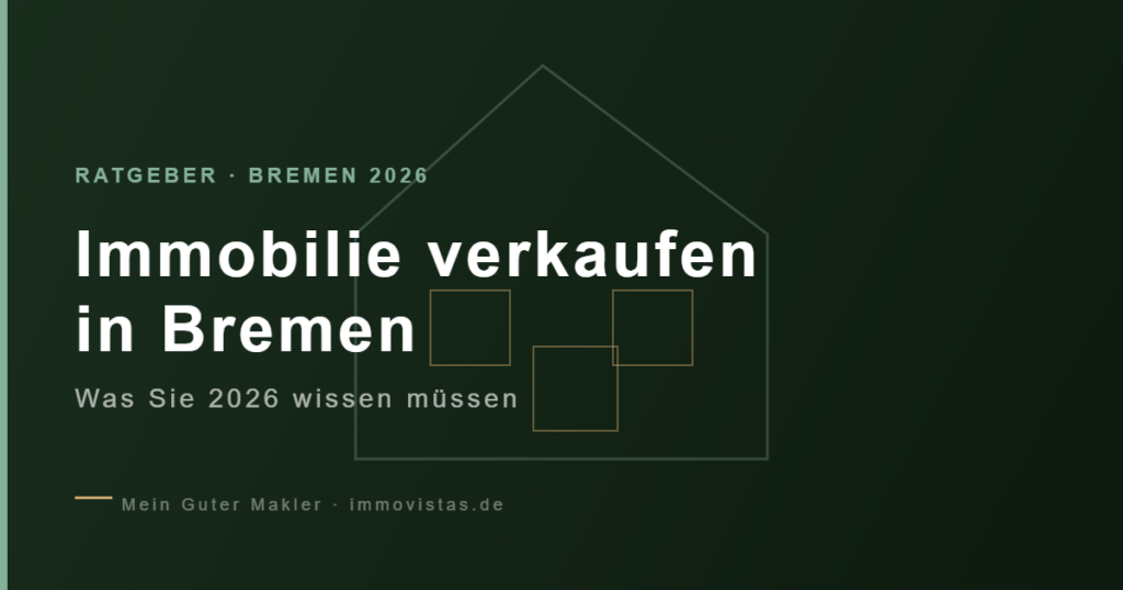 Immobilie verkaufen in Bremen 2026: Was Sie jetzt wissen müssen