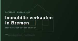 Immobilie verkaufen in Bremen 2026: Was Sie jetzt wissen müssen