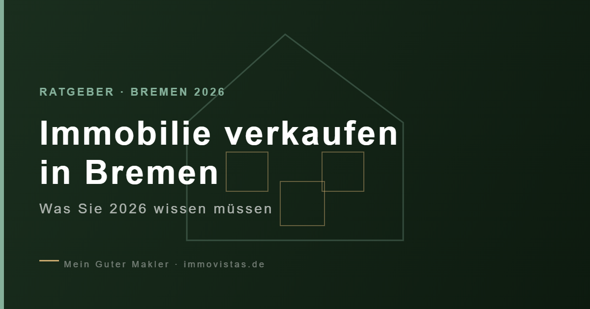 Immobilie verkaufen in Bremen 2026: Was Sie jetzt wissen müssen